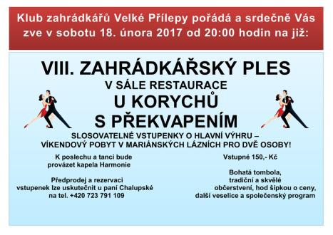 VIII. Zahrádkářský ples v sále restaurace U Korychů s překvapením - Slosovatelné vstupenky o hlavní výhru - víkendový pobyt v Mariánských lázních pro dvě osoby! K poslechu i tanci bude provázet kapel Harmonie. Bohatá tombola, tradiční a skvělé občerstvení, hod šipkou o ceny, další veselice a společenský program.