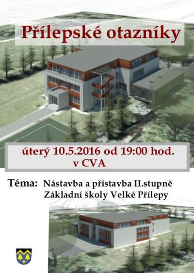 Přílepské otazníky - Nástavba a přístavba II.stupně Základní školy Velké Přílepy - úterý 10.5. od 19:00