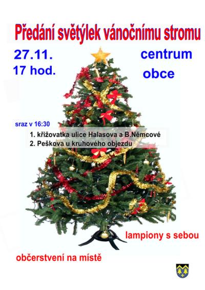 Předání světýlek vánočnímu stromu. Zveme Vás na tradiční předávání světýlek vánočnímu stromku 27.11.2016 v 17:00. Sraz v 16:30 u křižovatky ulic Halasova a Boženy Němcové a v ulici Peškova u kruhového objezdu. Následovat bude průvod k samotnému stromku. Lampióny s sebou. Občerstvení na místě.
