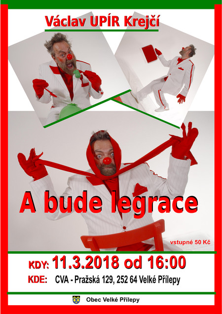 Václav UPÍR Krejčí - A bude legrace, Kdy: 11.3.2018 od 16:00 Kde: CVA - Pražská 129, 252 64 Velké Přílepy