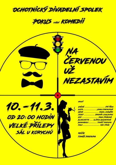 Ochotnický divadelní spolek Pokus uvádí komedii Na červenou už nezastavím. Režie: Tomáš Pokrupa