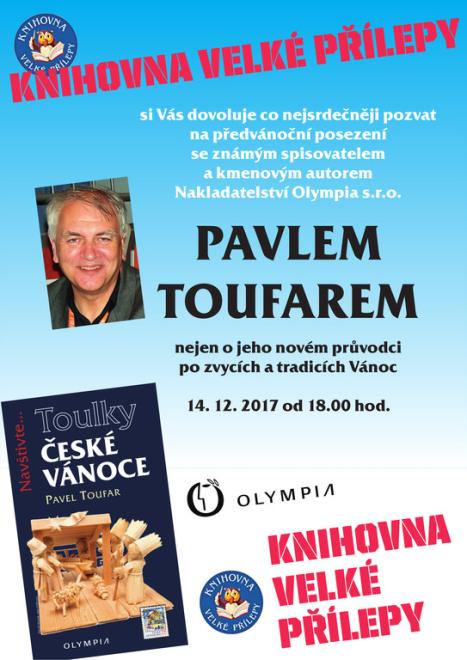 Předvánoční posezení s Pavelem Toufarem - Knihovna Velké Přílepy si Vás dovoluje co nejsrdečněji pozvat na předvánoční posezení se známým spisovatelem a kmenovým autorem Nakladatelství Olympia s.r.o. Nejen o jeho novém průvodci po zvycích a tradicích Vánoc 14.12.2017 od 18:00